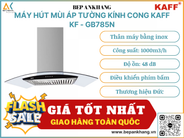 Máy hút mùi áp tường kính cong Kaff KF - GB785N - Thương hiệu Đức